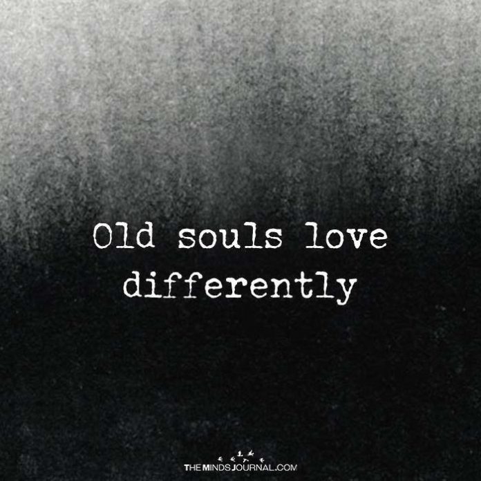  Old souls struggle to find love because they love differently