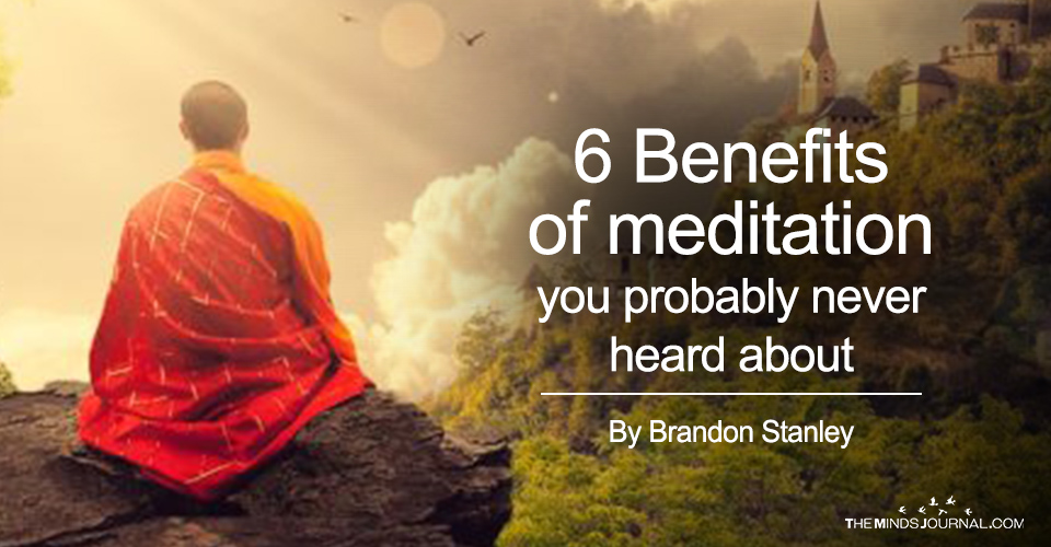 6 Benefits of meditation you probably never heard about