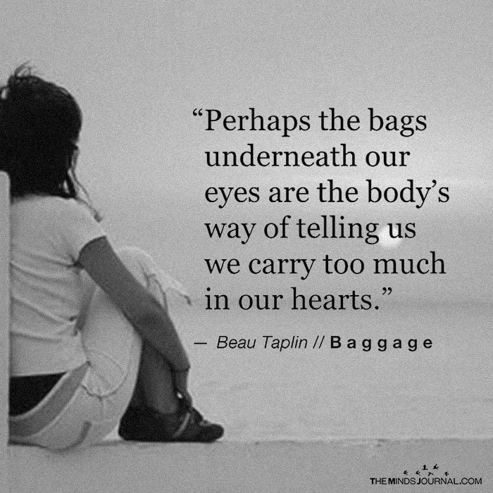Perhaps The Bags Underneath Our Eyes