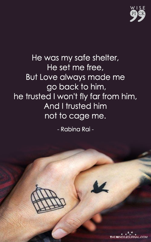 He was my safe shelter, He set me free, But Love always made me go back to him