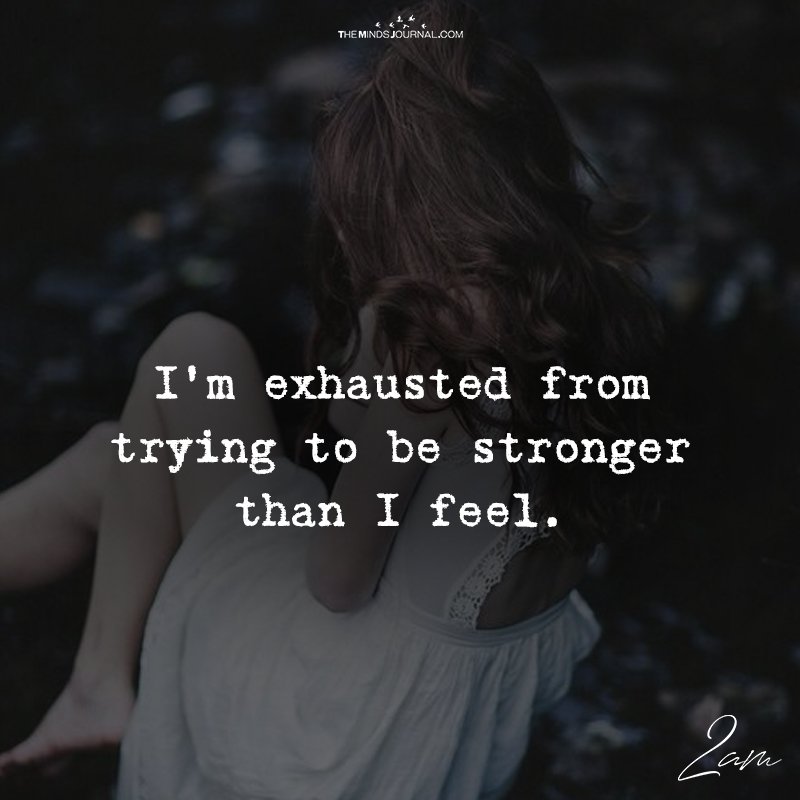 I'm Exhausted