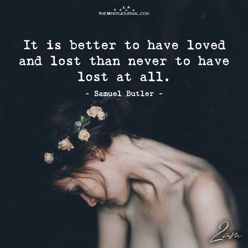 It Is Better To Have Loved
