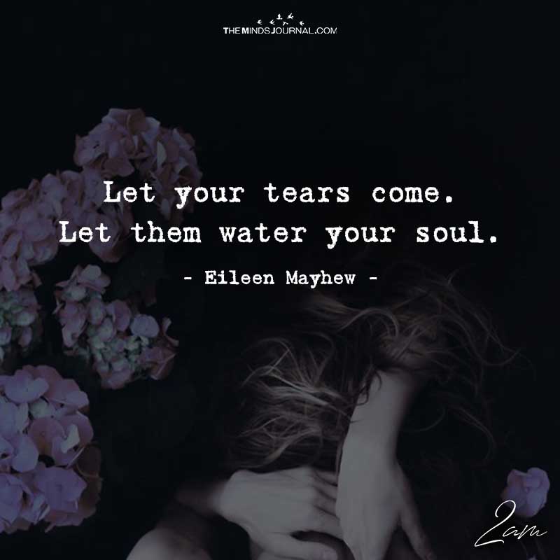 Let Your Tears Come