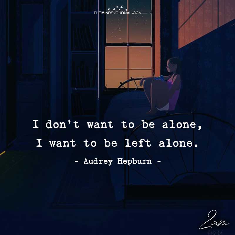 I Don't Want To Be Alone