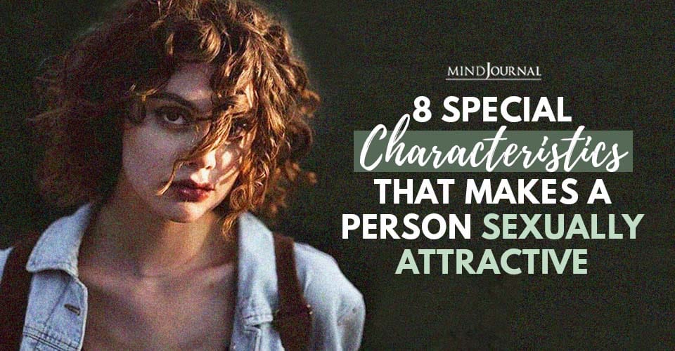 Characteristics That Makes Person Sexually Attractive