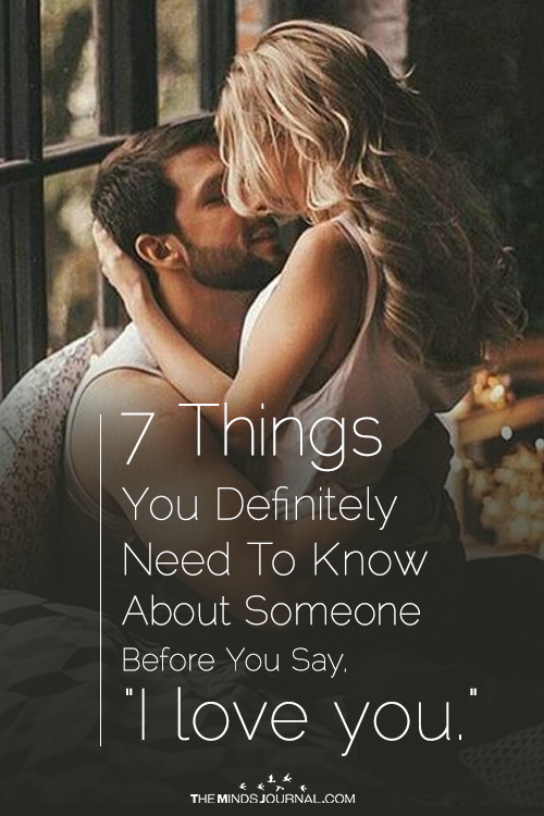 7 Things You Definitely Need To Know About Someone Before You Say, "I love you."