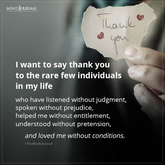 I Want To Say Thank You To The Rare Few Individuals In My Life
