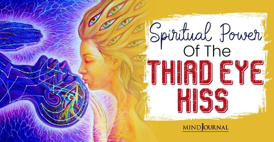The Immense Potential And Power Of The Third Eye Kiss (The Kiss On The Forehead)