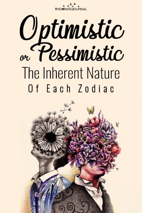 Optimistic or Pessimistic: The Inherent Nature Of Each Zodiac Sign