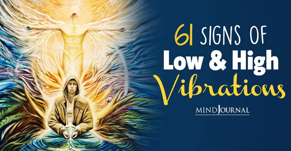 Signs Low And High Vibrations