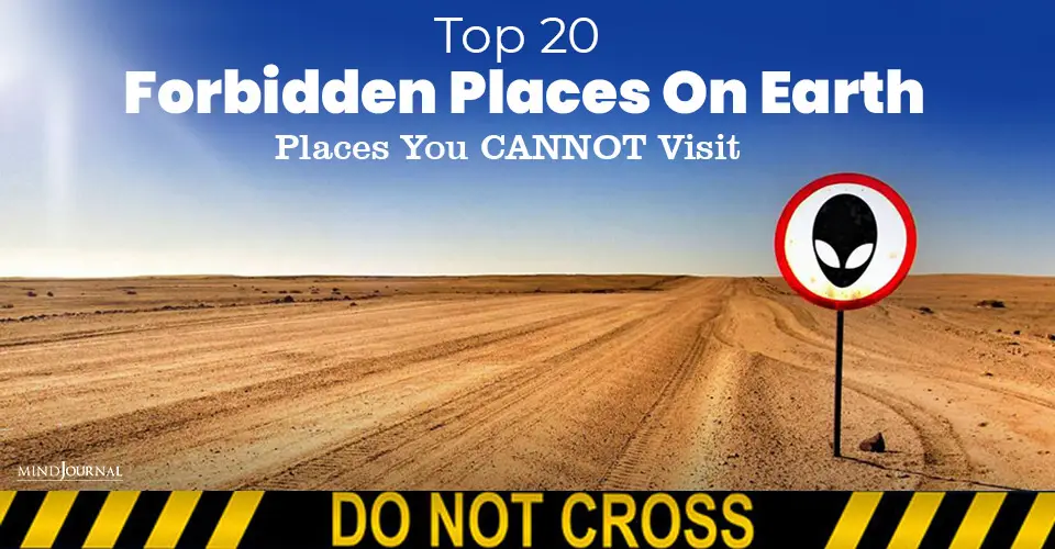 Top 20 Forbidden Places On Earth: Places You CANNOT Visit