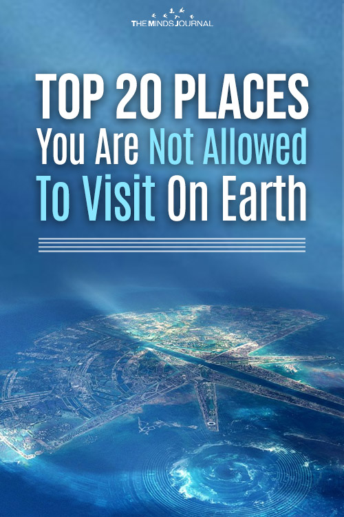 Top 20 Places You Are Not Allowed To Visit On Earth Pin