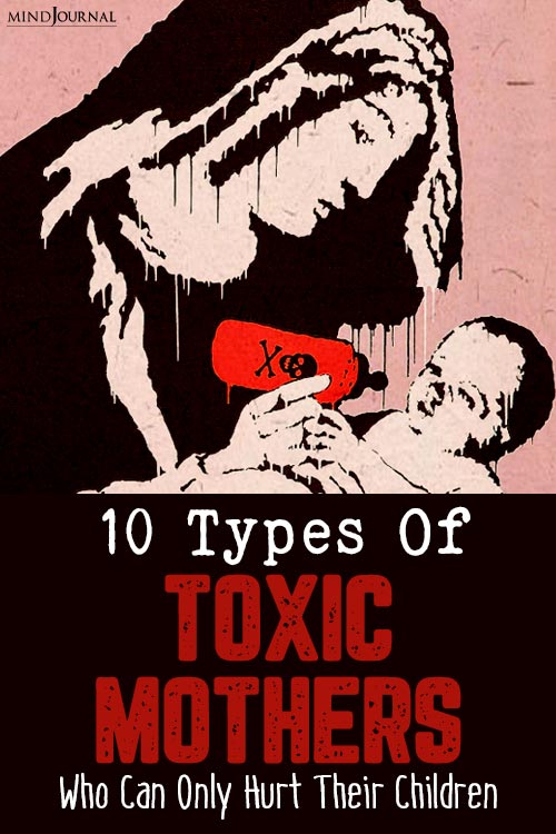 Types Of Toxic Mothers Know Hurt Child pin