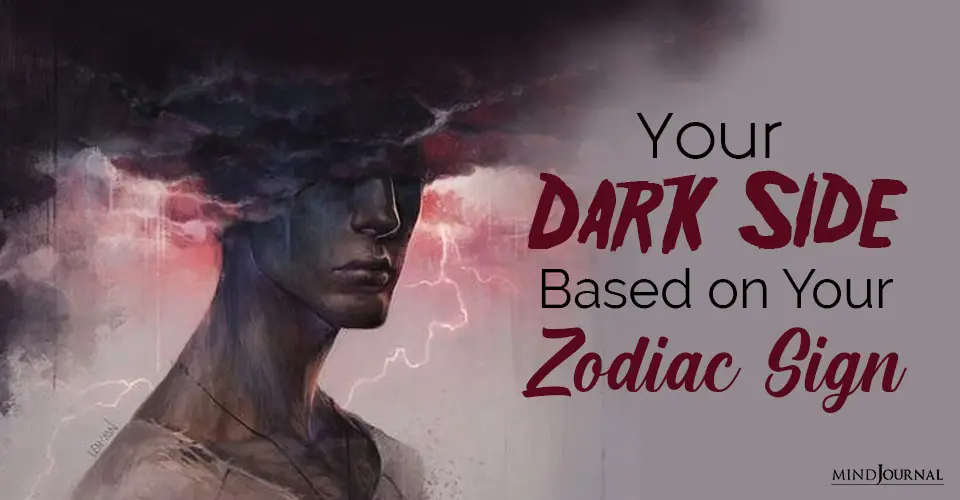 Your Dark Side Based on Your Zodiac Sign