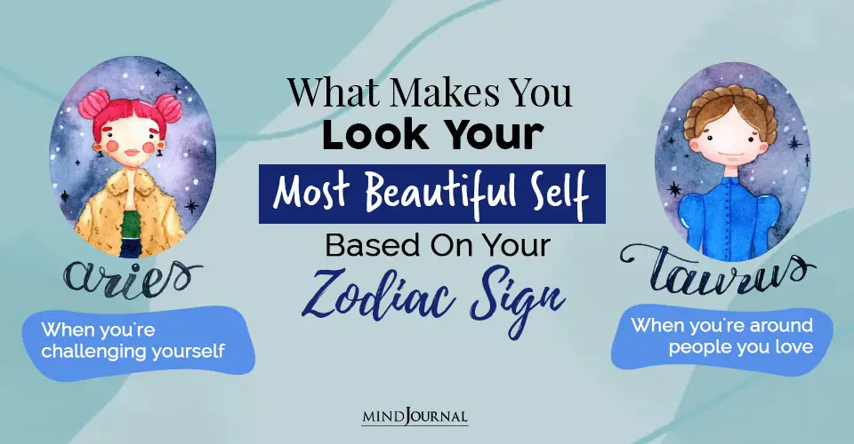 What Makes You Beautiful Based On Your Zodiac Sign?