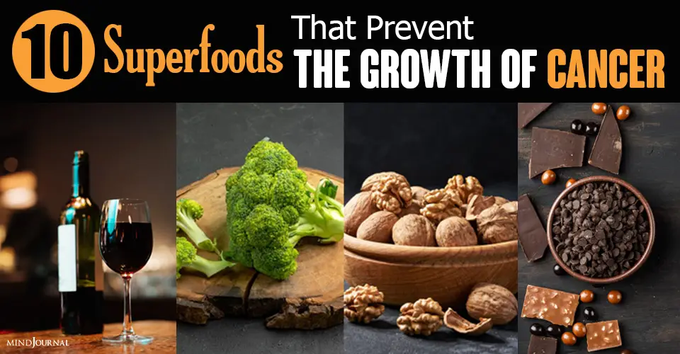 10 Superfoods That Prevent The Growth Of Cancer