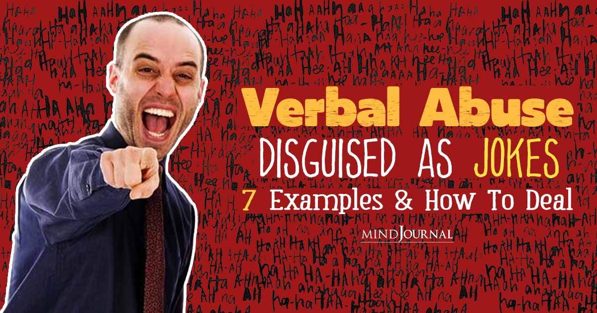 Verbal Abuse Disguised As Jokes: 7 Examples