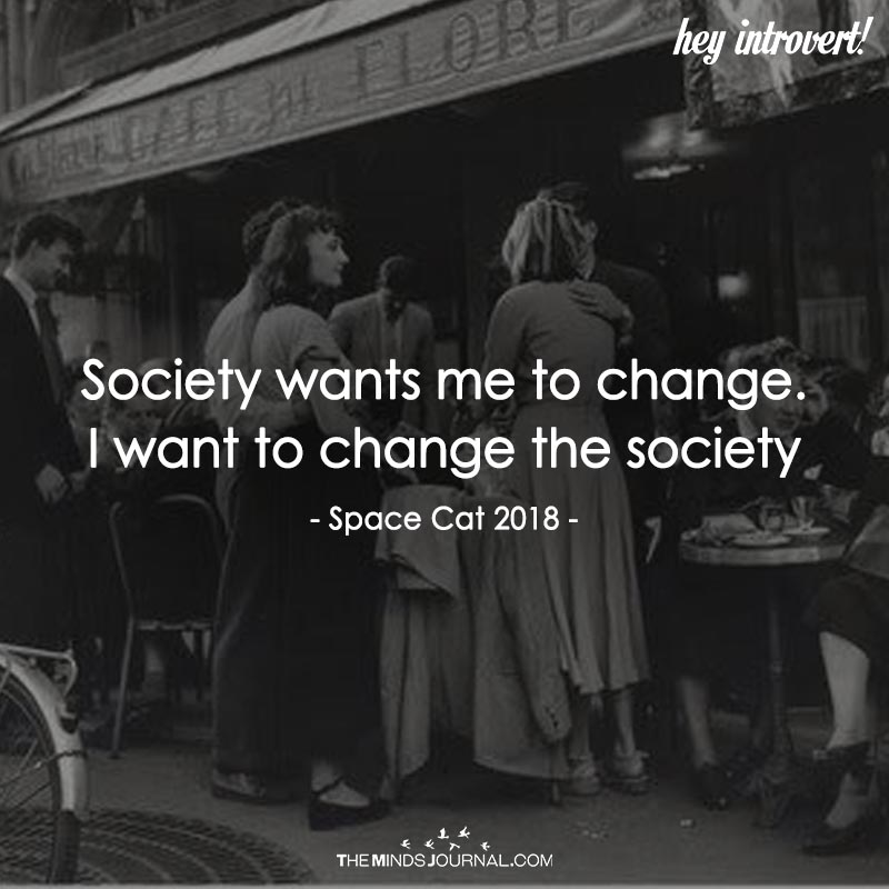 Society Wants Me To Change