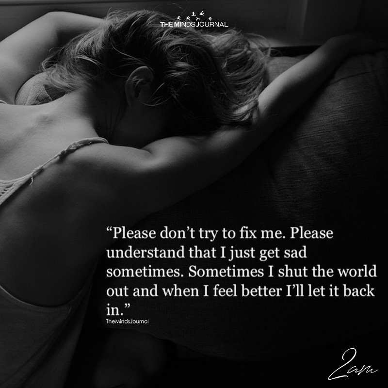 Please Don't Try To Fix Me