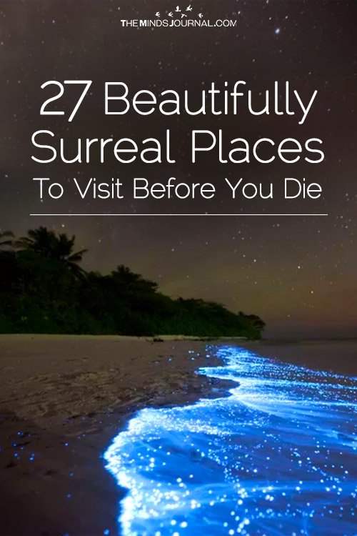 27 Beautifully Surreal Places To Visit Before You Die