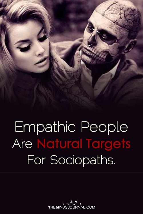 Empathic People Are Natural Targets For Sociopaths .
