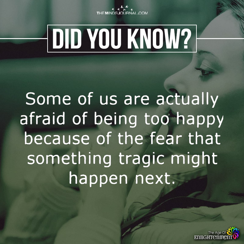 Some Of Us Are Actually Afraid Of Being Too Happy