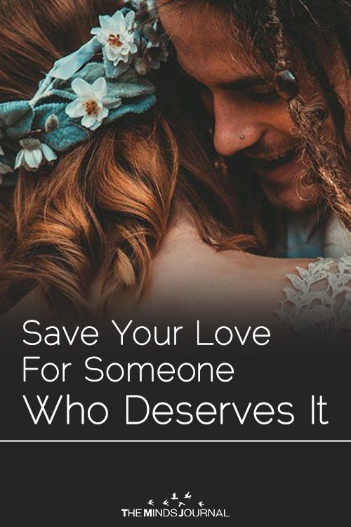 Save Your Love For Someone Who Deserves It