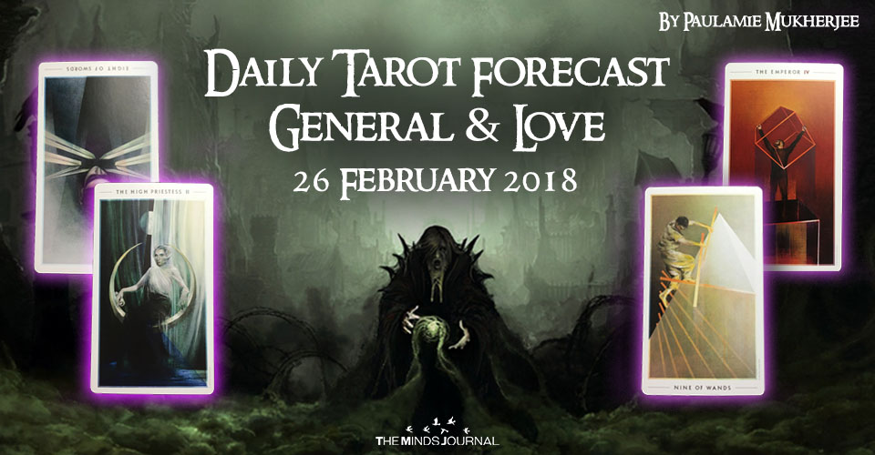 Daily Tarot Forecast General And Love - 26 February 2018