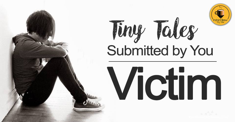 ‘Victim’ Tiny Tales