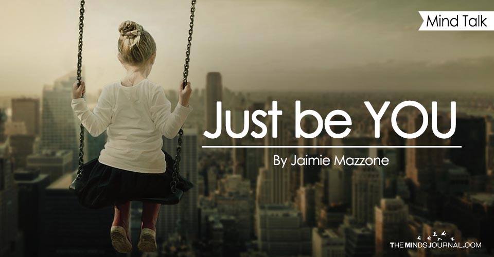 Just be YOU