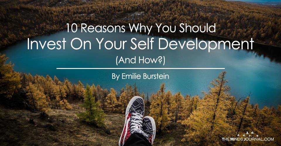 10 Reasons Why You Should Invest On Your Self Development (And How?)