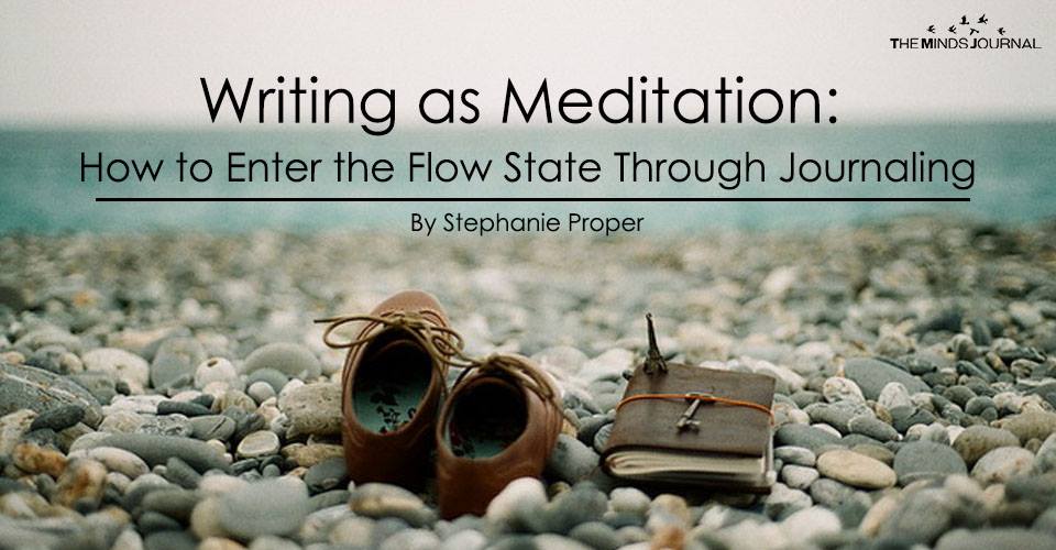 Writing as Meditation: How to Enter the Flow State Through Journaling