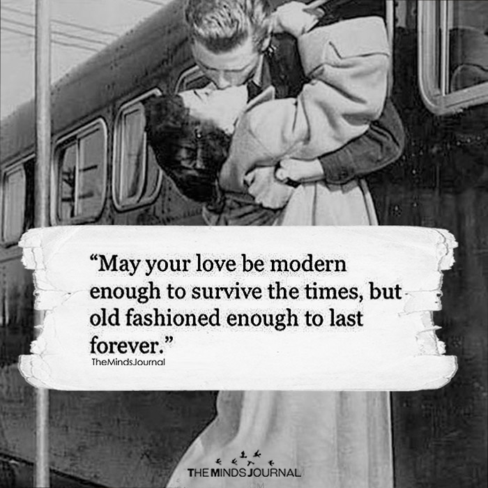 May Your Love Be Modern Enough To Survive The Times