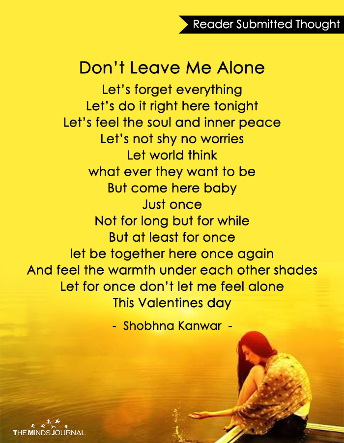 Don’t Leave Me Alone..