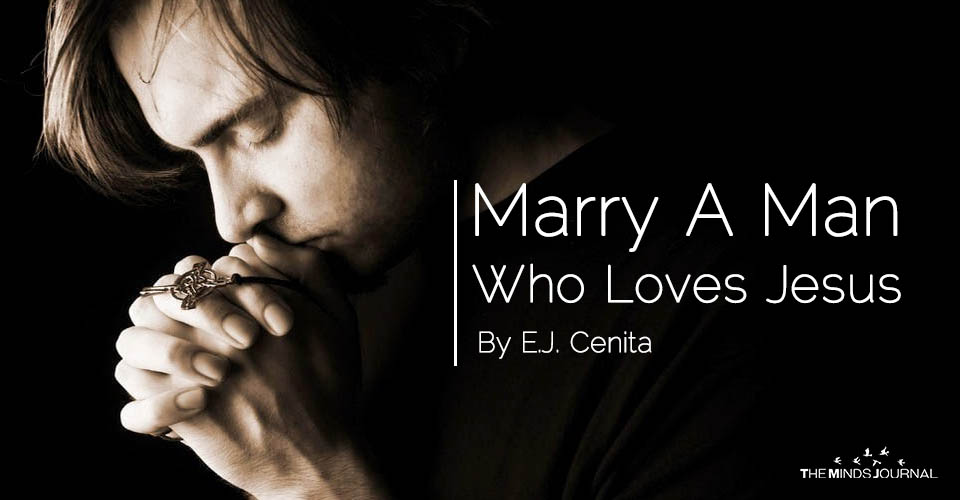 Marry A Man Who Loves Jesus