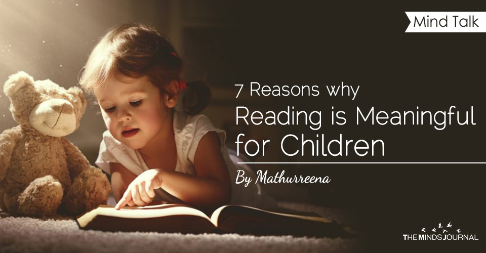 7 Reasons why Reading is Meaningful for Children