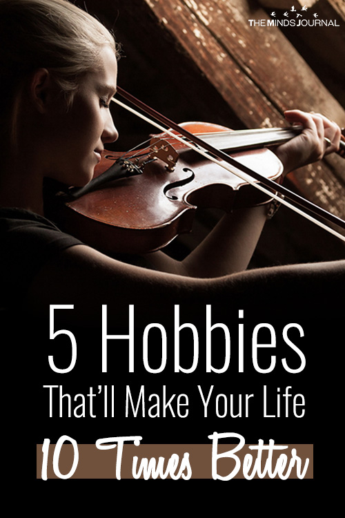 5 Hobbies That'll Make Your Life 10 Times Better