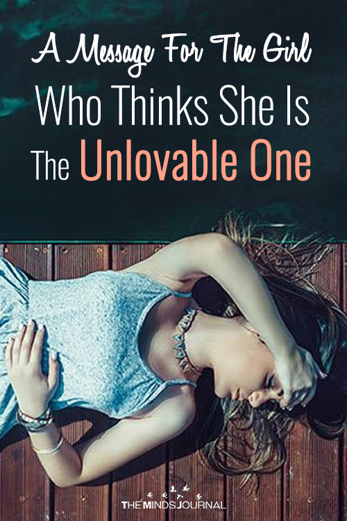 A Message For The Girl Who Thinks She Is The Unlovable One