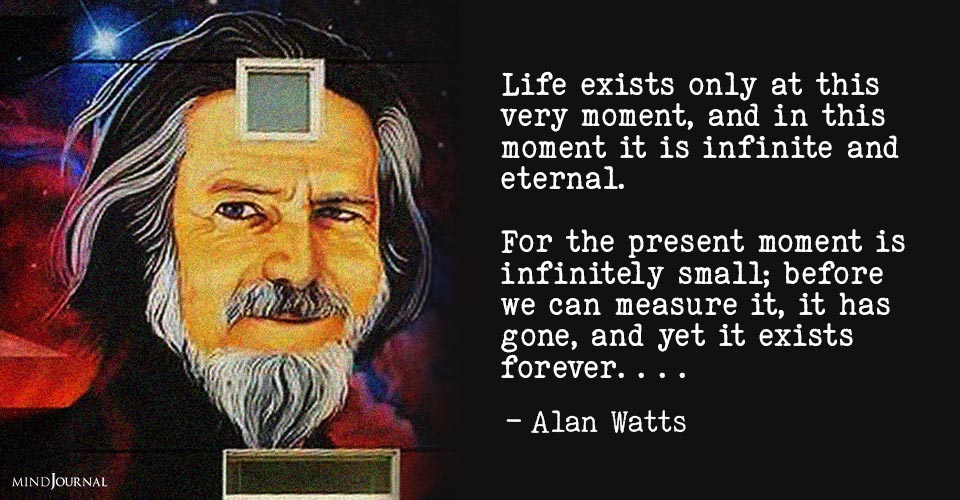 Alan Watts Living The Present Moment Counts Most In Life