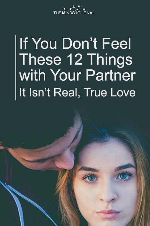 If You Don’t Feel These 12 Things with Your Partner, It Isn’t Real, True Love