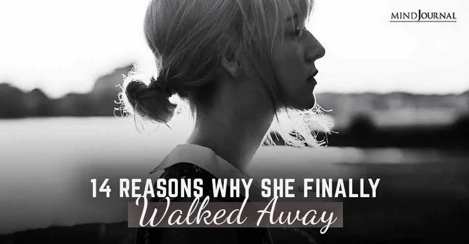 14 Reasons Why She Finally Walked Away