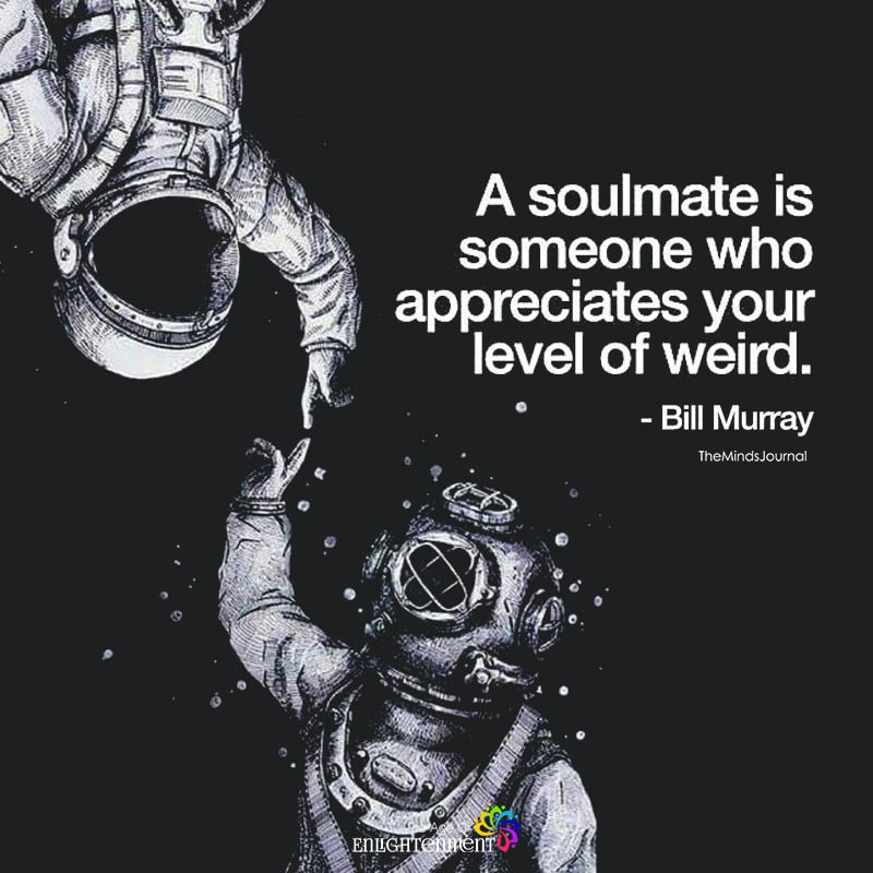 A Soulmate Is Someone