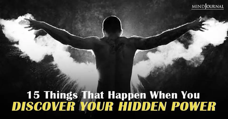 15 Things That Happen When You Discover Your Hidden Power