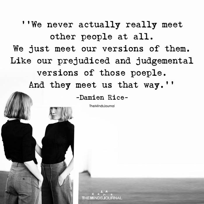 We Never Actually Really Meet Other People At All