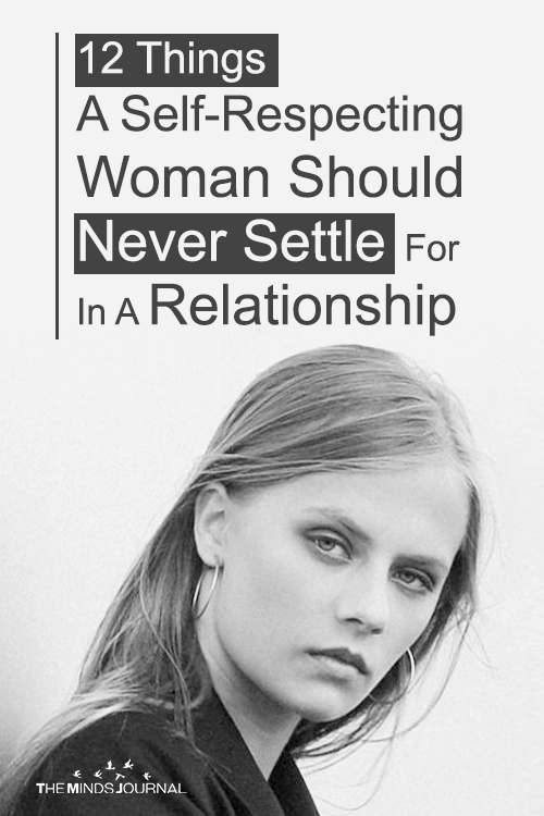 12 Things A Self-Respecting Woman Should Never Settle For In A Relationship