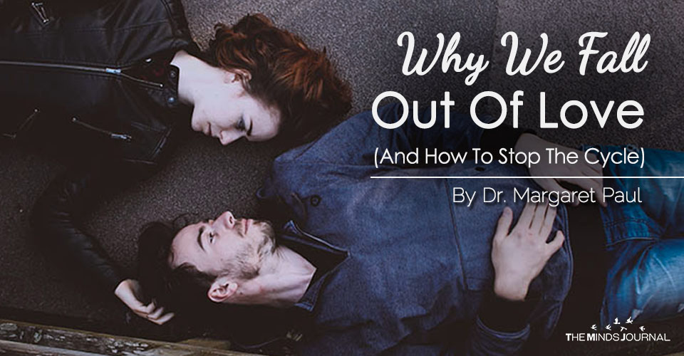 Why We Fall Out Of Love (And How To Stop The Cycle)