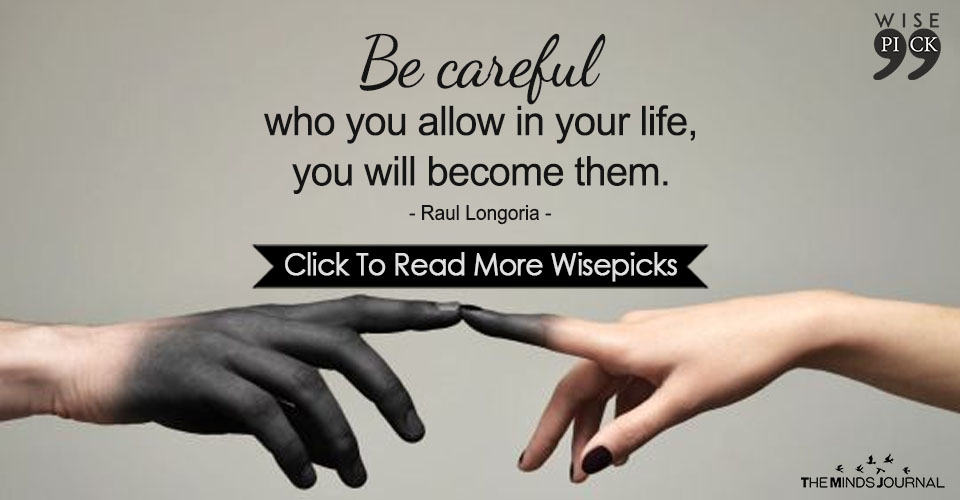 Be Careful Who You Allow In Your Life