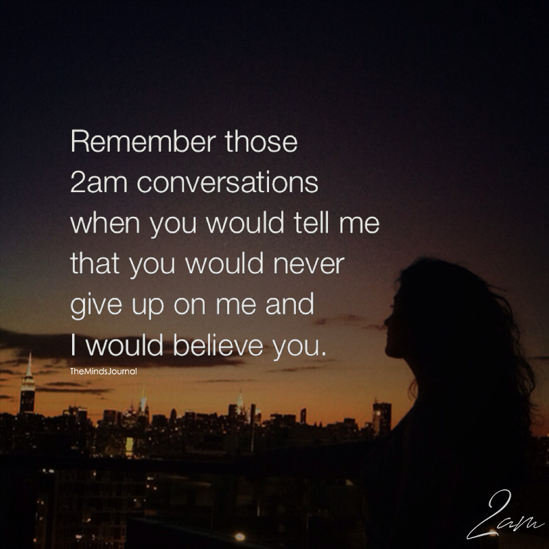 Remember Those 2 AM Conversations
