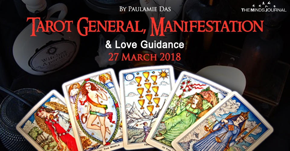 Tarot General, Manifestation & Love Guidance For Today (27 March 2018)