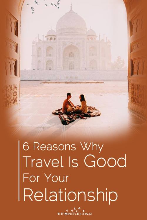 6 Reasons Why Travel Is Good For Your Relationship